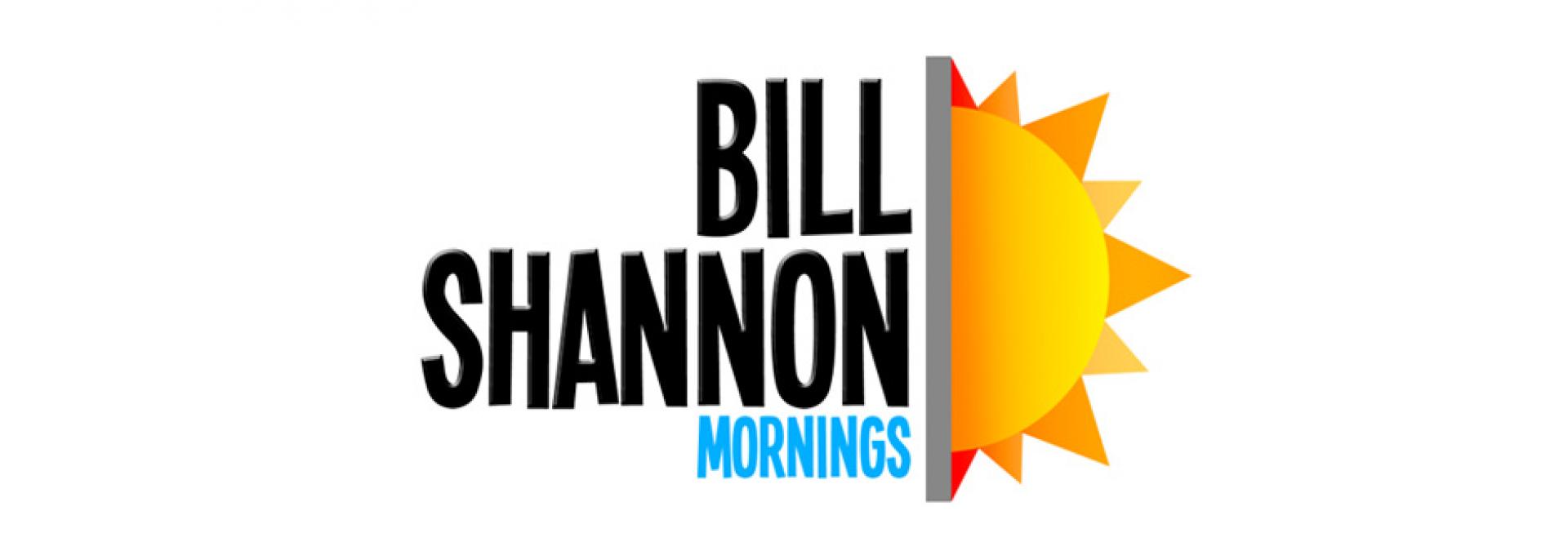 BILL SHANNON MORNINGS hero